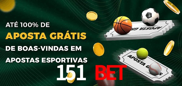 151 bet Ate 100% de Aposta Gratis